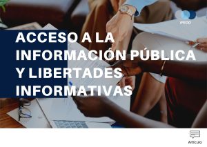 ACCESO A LA INFORMACIÓN PÚBLICA Y LIBERTADES INFORMATIVAS